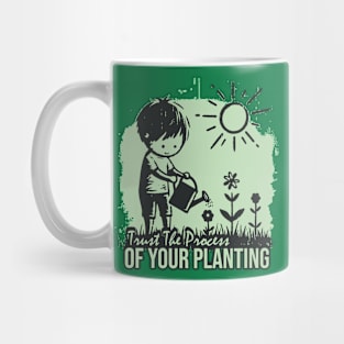 Trust The Process Of Your Planting Mug